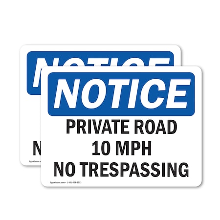 Signmission Private Road 10 MPH No Trespassing OSHA Notice Sign, Vinyl Decal, 10in W x 7in L, 2PK OS-2PACK-NS-D-710-L-17868